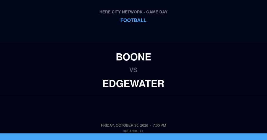 Boone vs. Edgewater — Football Game Day — Orlando, FL — Oct 30, 2026