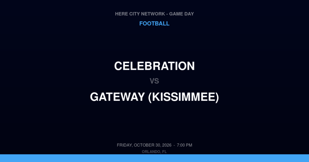 Celebration vs. Gateway (Kissimmee) — Football Game Day — Kissimmee, FL — Oct 30, 2026