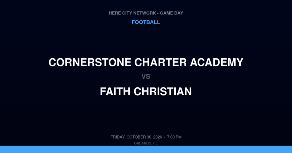 Cornerstone Charter Academy vs. Faith Christian — Football Game Day — Orlando, FL — Oct 30, 2026