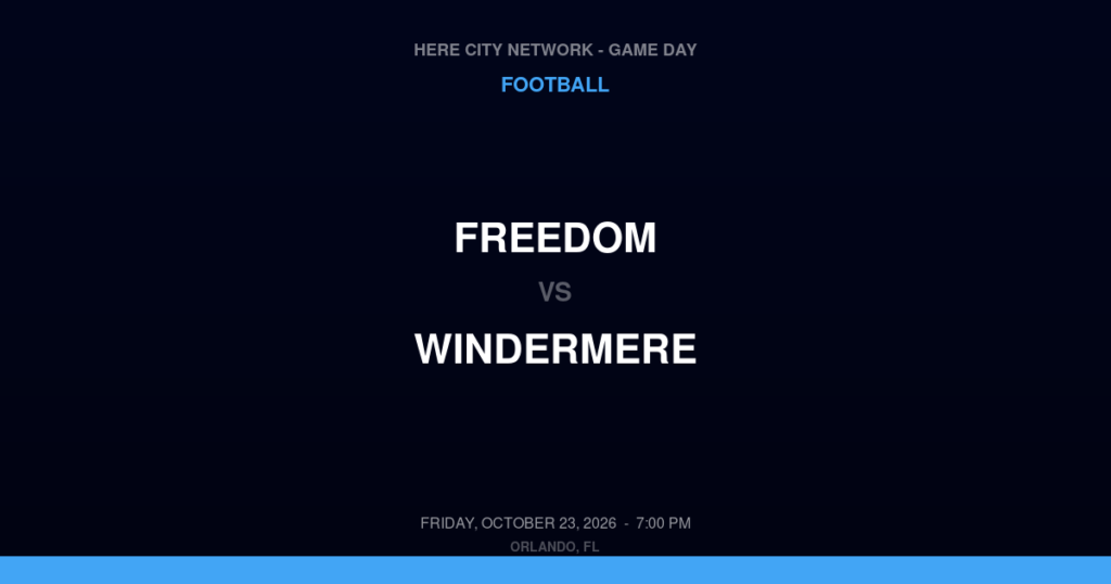 Freedom vs. Windermere — Football Game Day — Windermere, FL — Oct 23, 2026