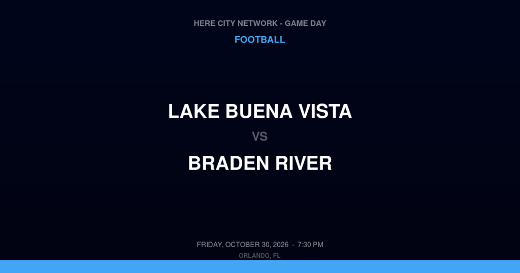 Lake Buena Vista vs. Braden River — Football Game Day — Bradenton, FL — Oct 30, 2026