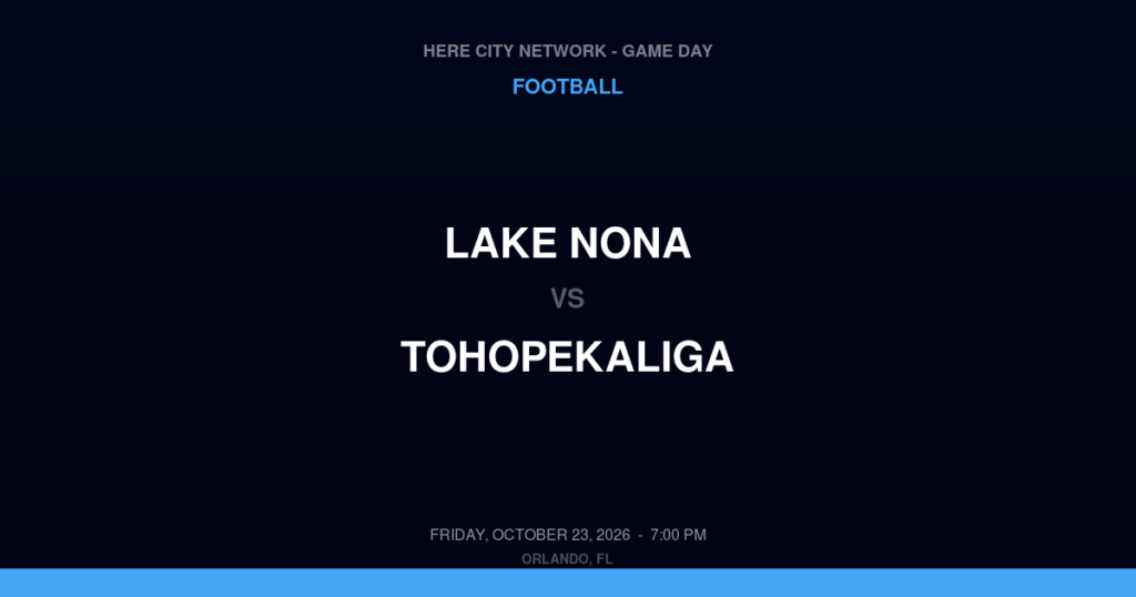 Lake Nona vs. Tohopekaliga — Football Game Day — Kissimmee, FL — Oct 23, 2026