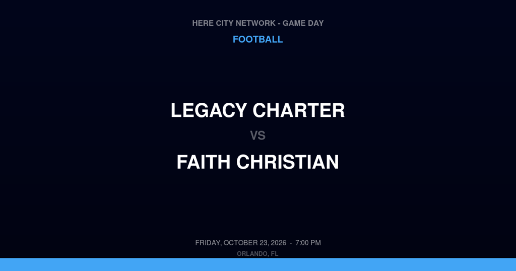Legacy Charter vs. Faith Christian — Football Game Day — Orlando, FL — Oct 23, 2026