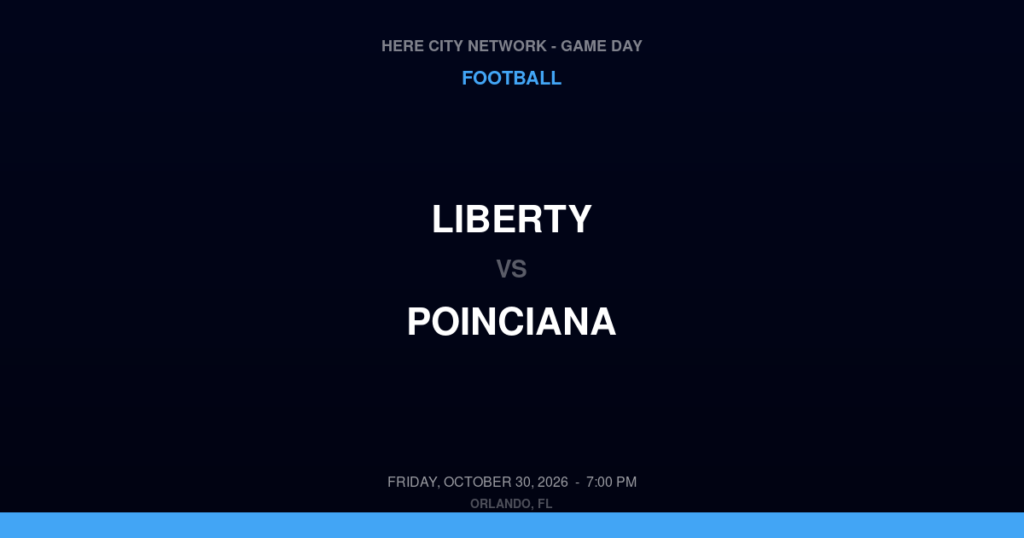Liberty vs. Poinciana — Football Game Day — Kissimmee, FL — Oct 30, 2026