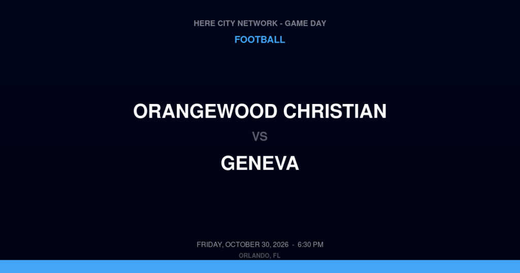 Orangewood Christian vs. Geneva — Football Game Day — Casselberry, FL — Oct 30, 2026