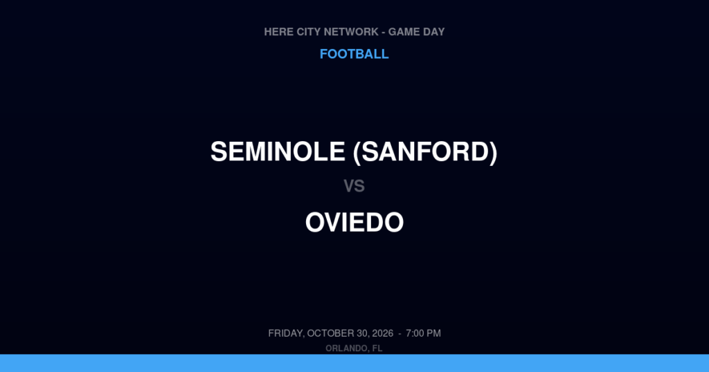 Seminole (Sanford) vs. Oviedo — Football Game Day — Oviedo, FL — Oct 30, 2026